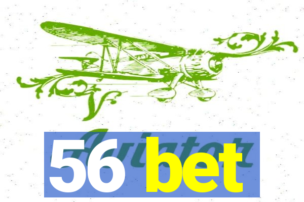 56 bet